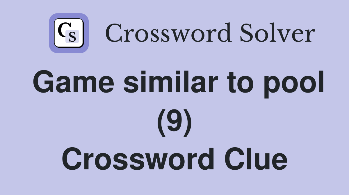 Game similar to pool (9) Crossword Clue
