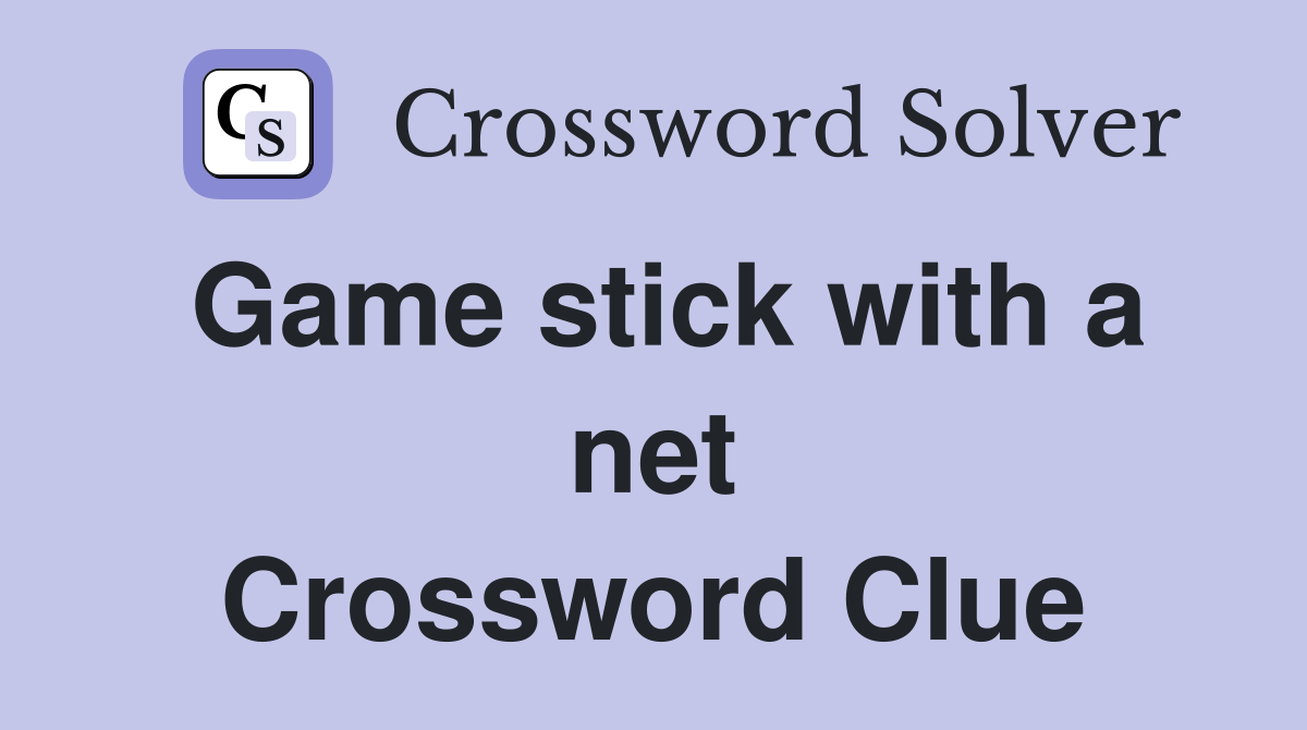 Game stick with a net Crossword Clue