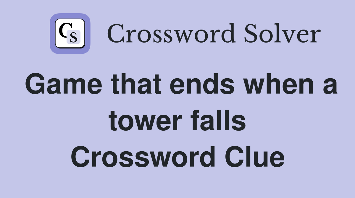Game that ends when a tower falls Crossword Clue