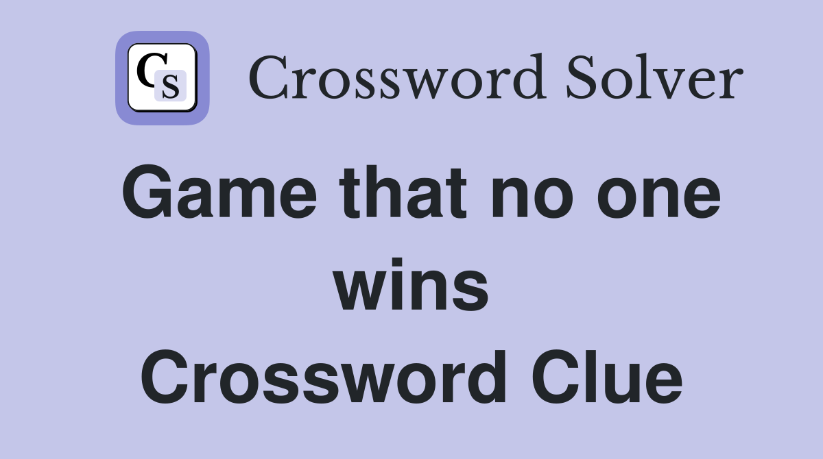 Game that no one wins Crossword Clue