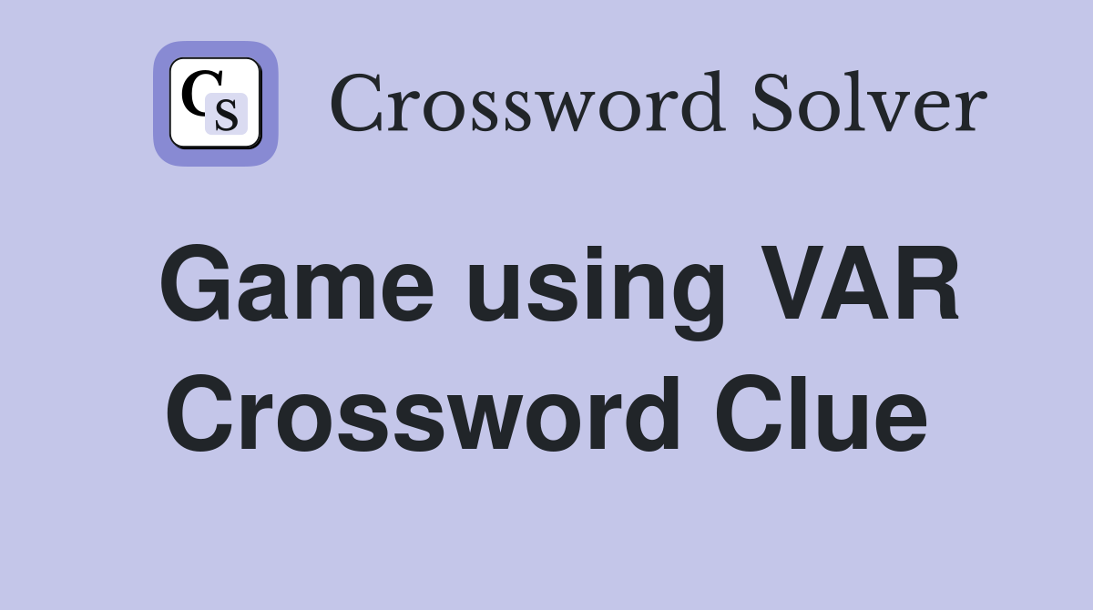 Game using VAR Crossword Clue