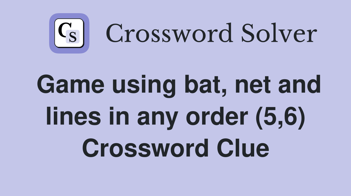 Game using bat, net and lines in any order (5,6) Crossword Clue