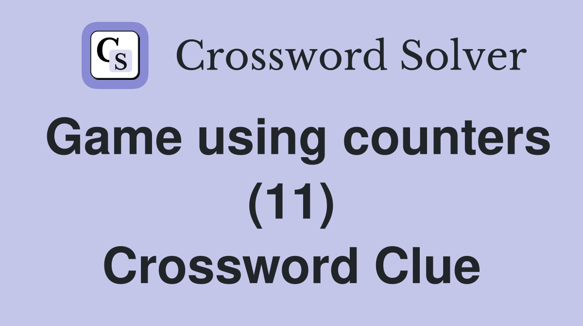 Game using counters (11) Crossword Clue