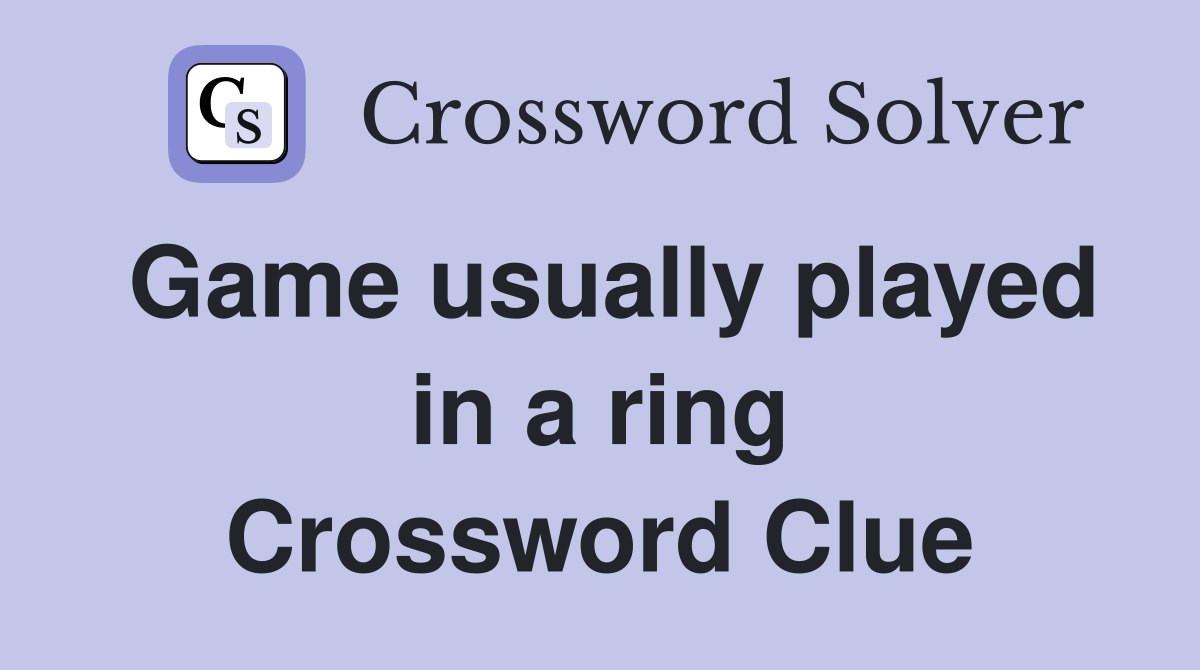Game usually played in a ring Crossword Clue
