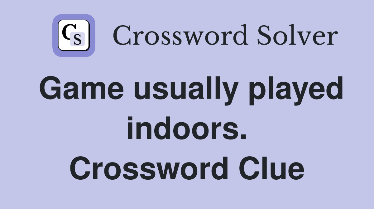 Game usually played indoors. Crossword Clue