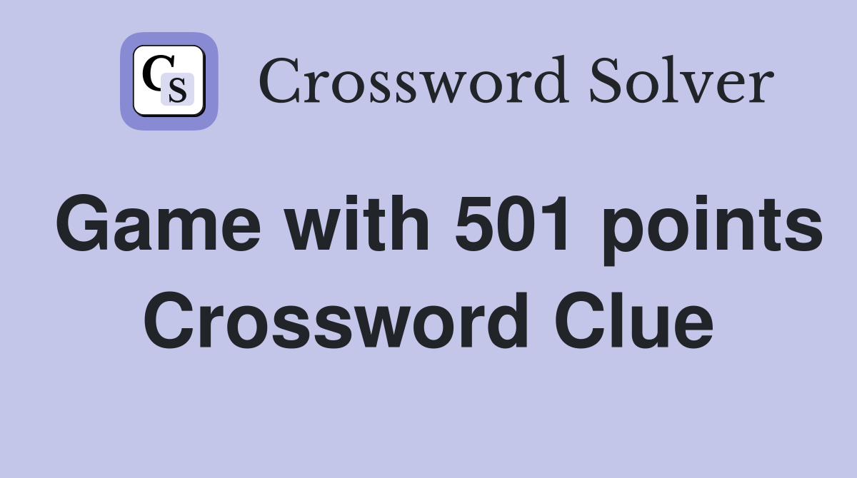 Game with 501 points Crossword Clue