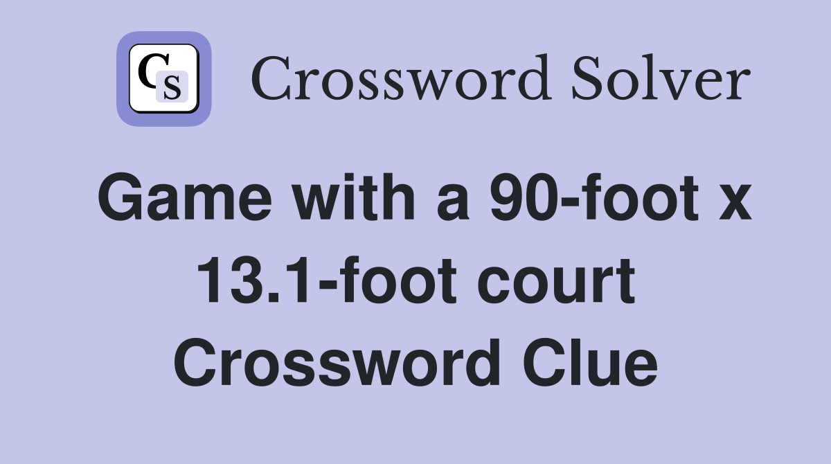 Game with a 90-foot x 13.1-foot court Crossword Clue