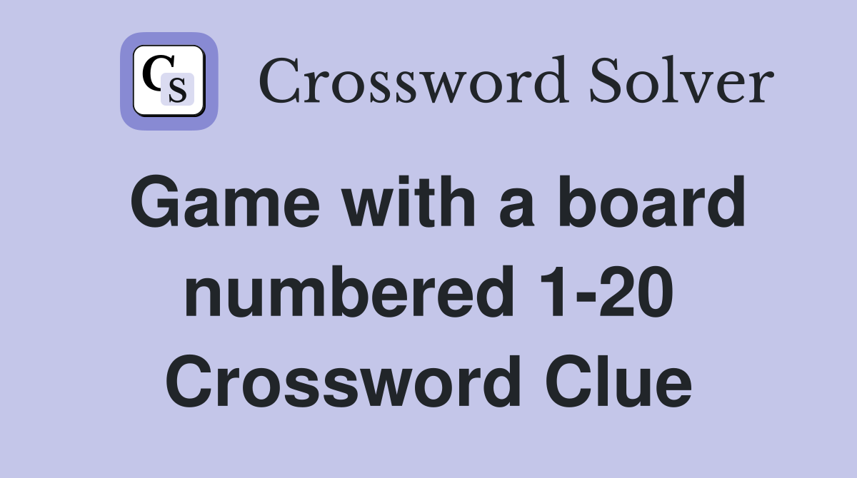 Game with a board numbered 1-20 Crossword Clue