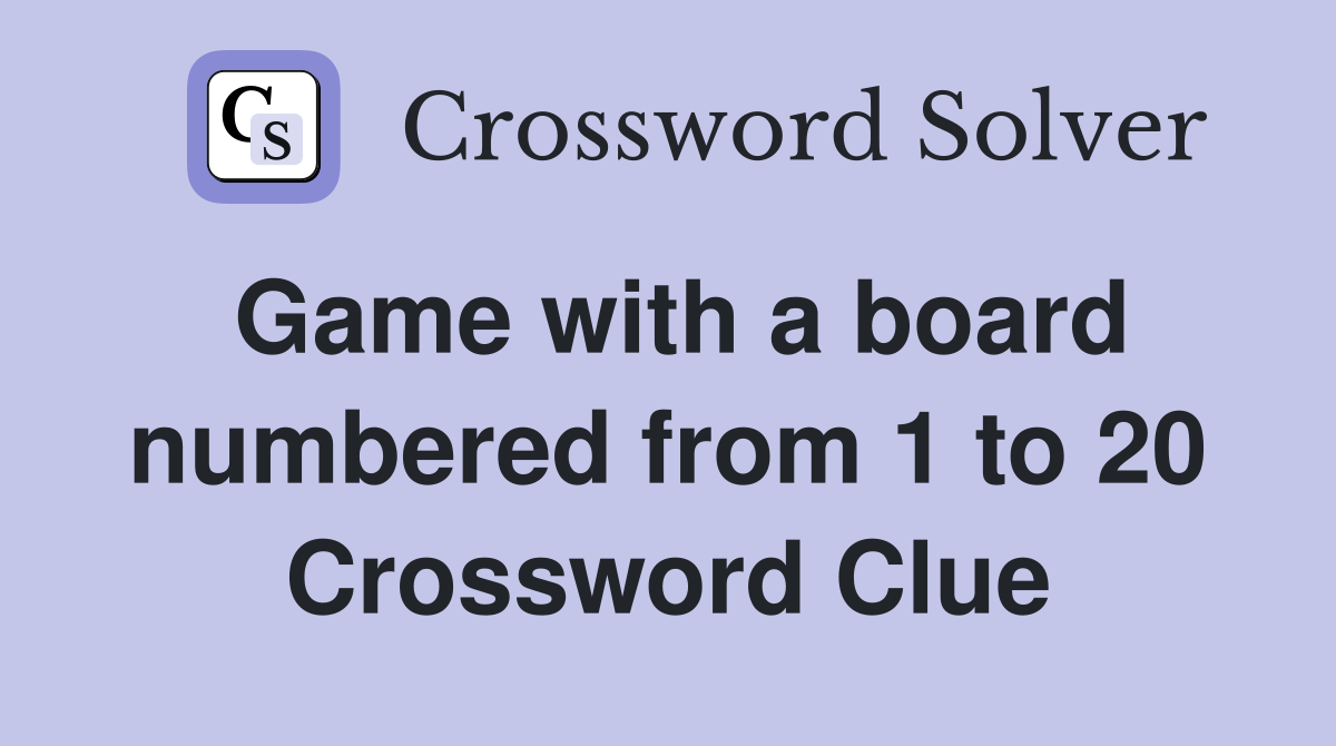 Game with a board numbered from 1 to 20 Crossword Clue