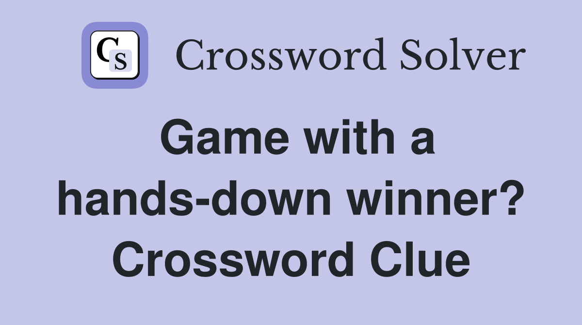 Game with a hands-down winner? Crossword Clue
