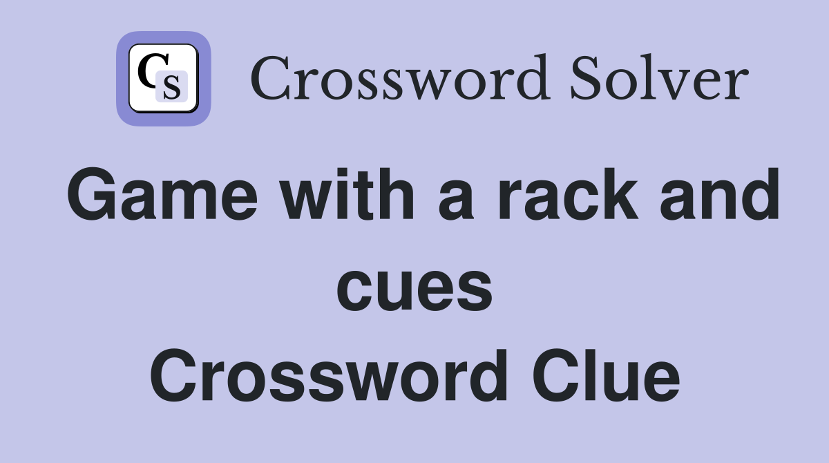 Game with a rack and cues Crossword Clue