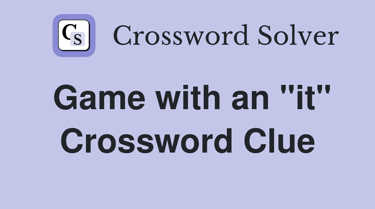 Game with an "it" Crossword Clue