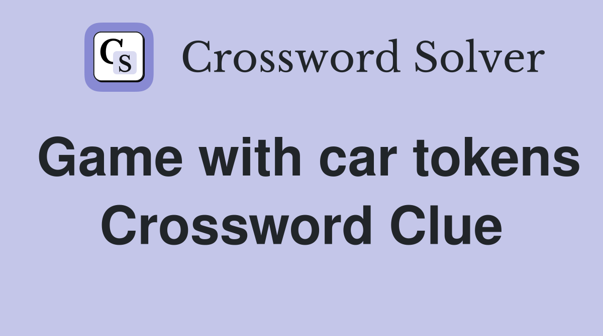 Game with car tokens Crossword Clue
