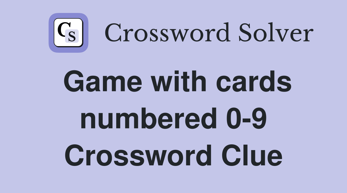 Game with cards numbered 0-9 Crossword Clue