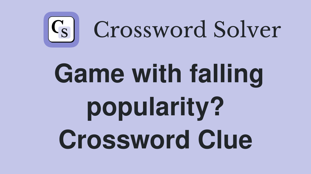 Game with falling popularity? Crossword Clue