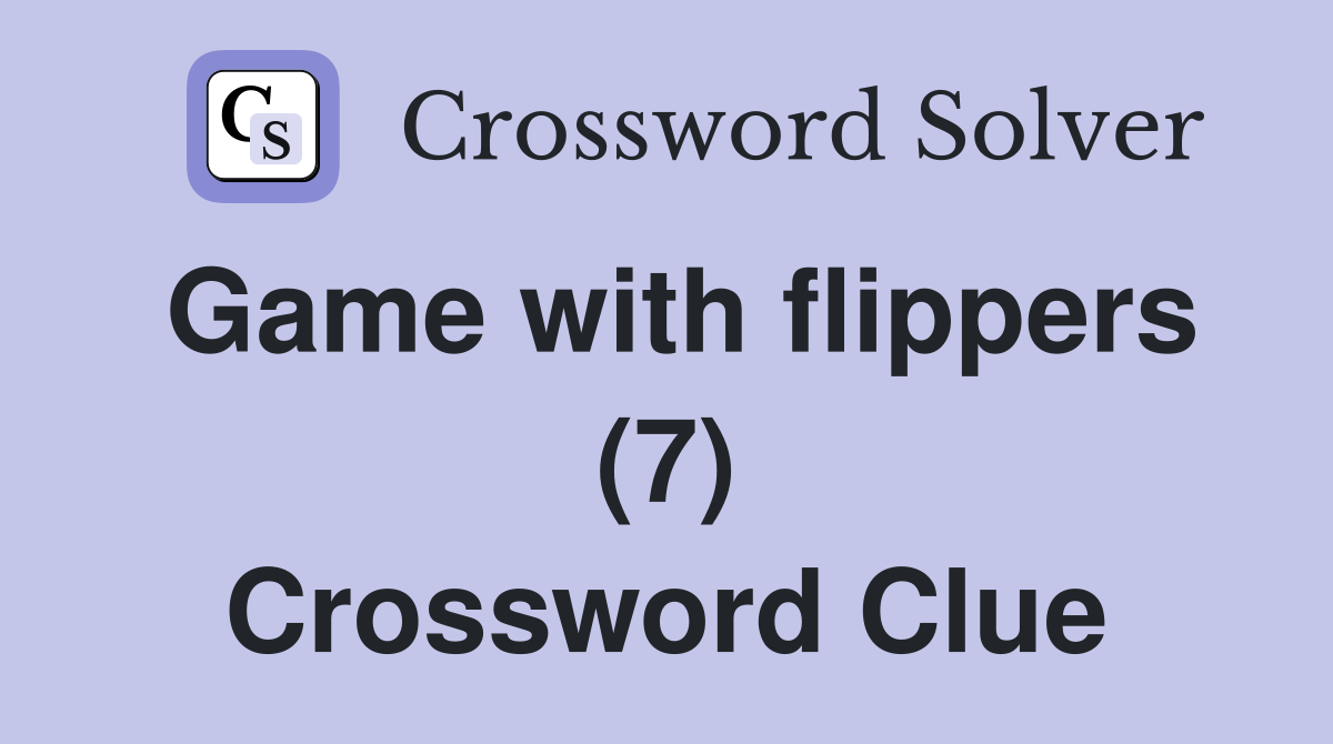 Game with flippers (7) Crossword Clue