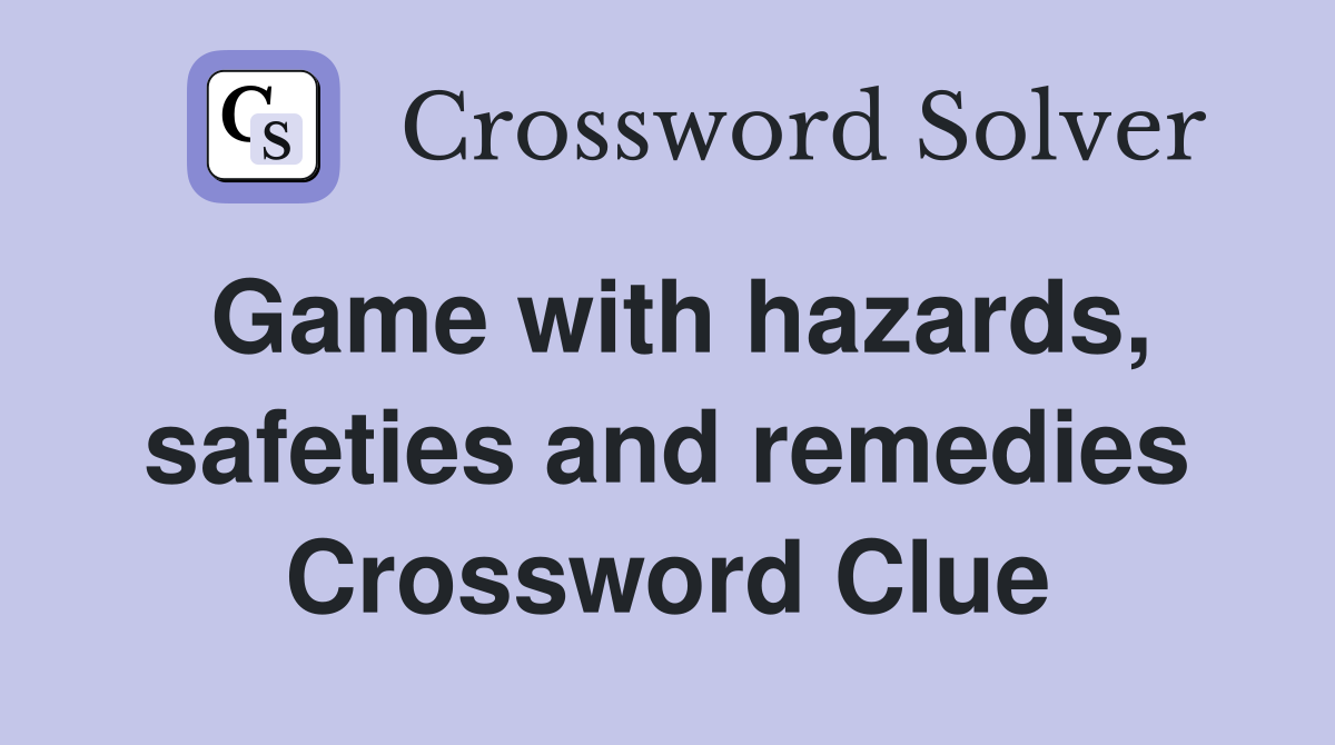 Game with hazards, safeties and remedies Crossword Clue