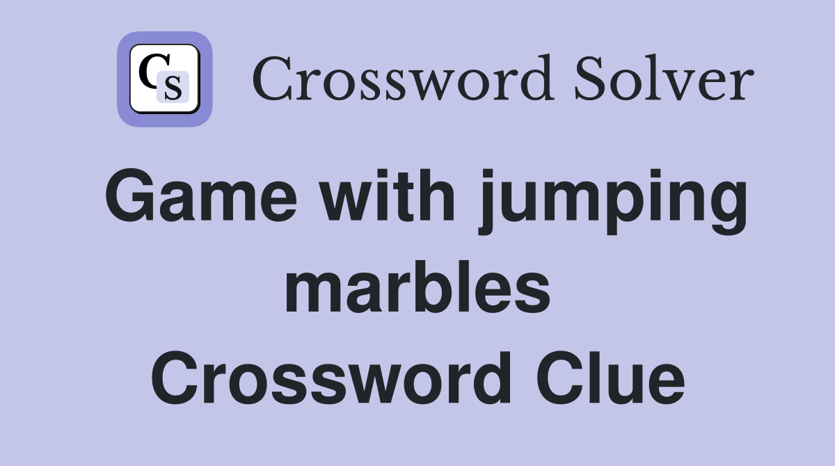 Game with jumping marbles Crossword Clue