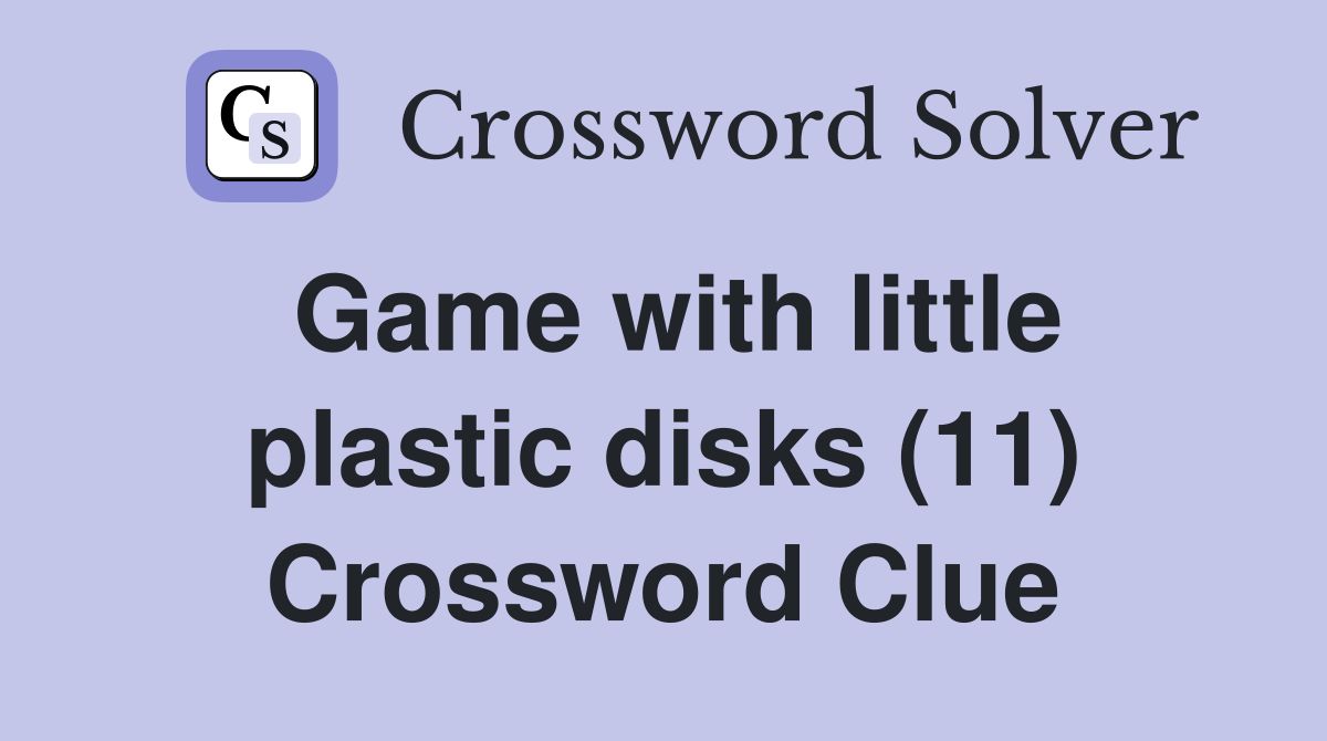 Game with little plastic disks (11) Crossword Clue