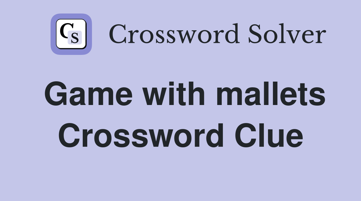 Game with mallets Crossword Clue