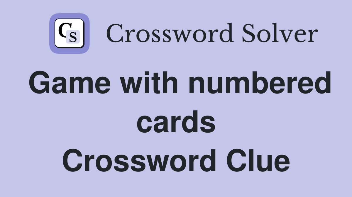 Game with numbered cards Crossword Clue