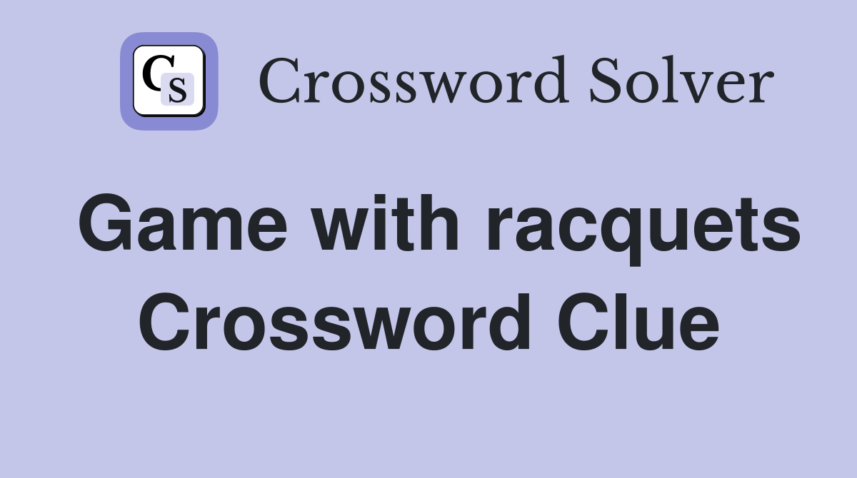 Game with racquets Crossword Clue