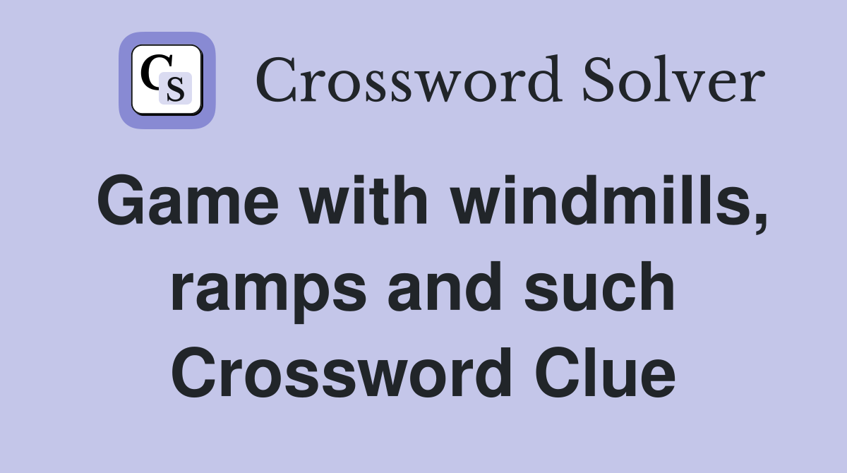 Game with windmills, ramps and such Crossword Clue