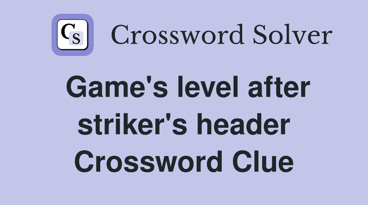 Game's level after striker's header Crossword Clue