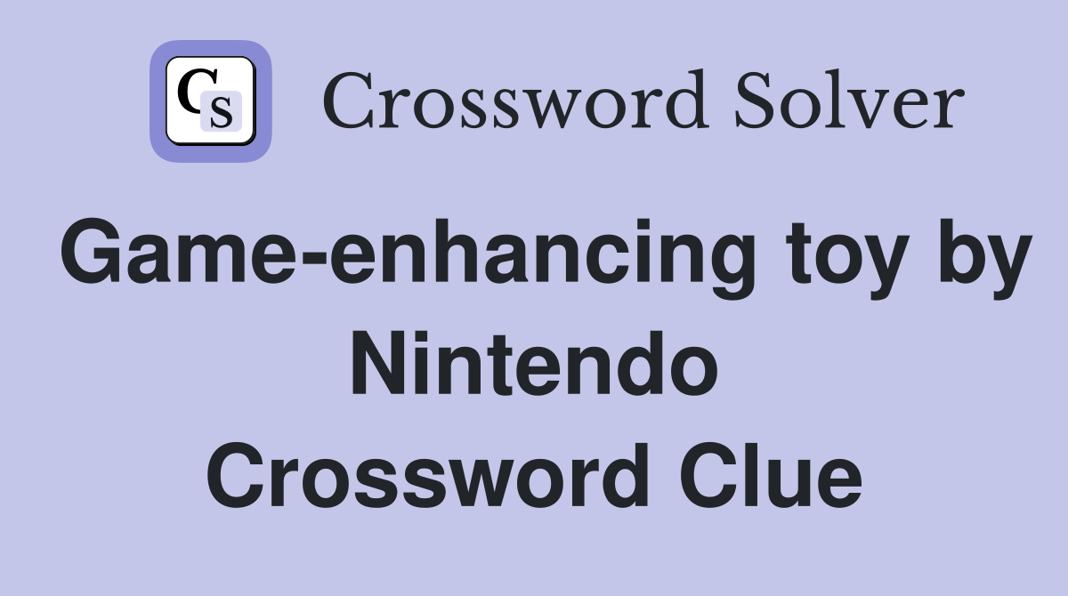 Game-enhancing toy by Nintendo Crossword Clue