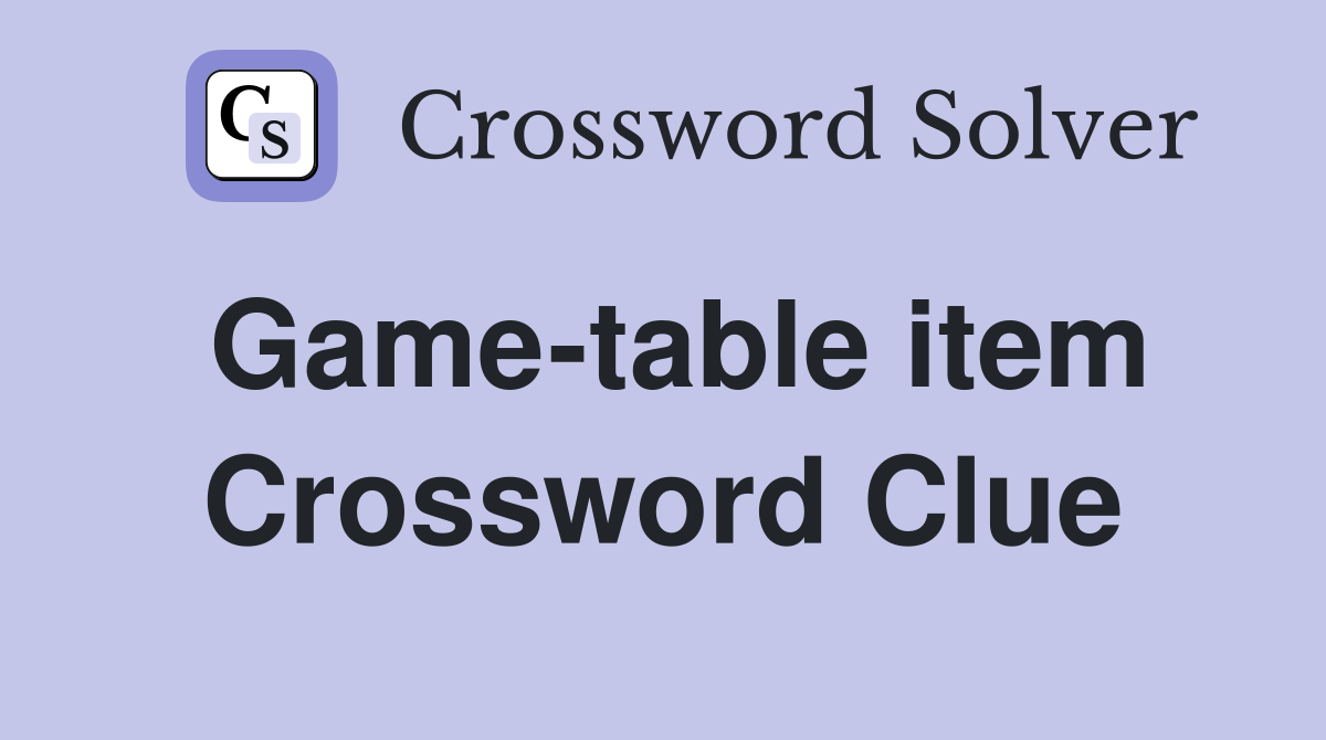 Game-table item Crossword Clue