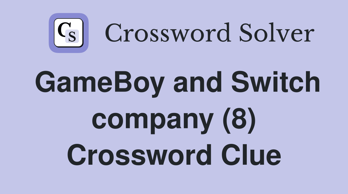 GameBoy and Switch company (8) Crossword Clue