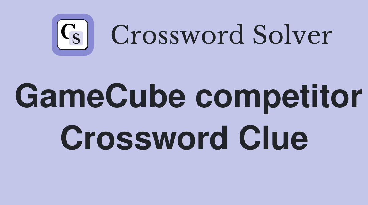 GameCube competitor Crossword Clue