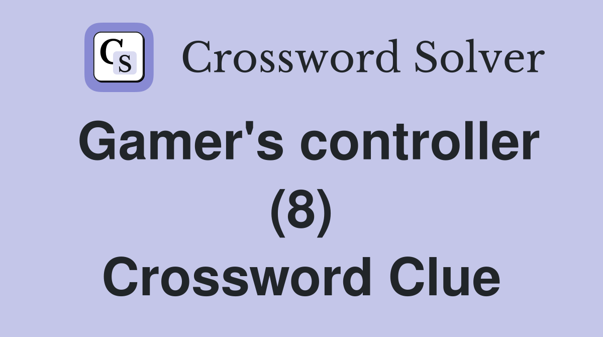 Gamer's controller (8) Crossword Clue