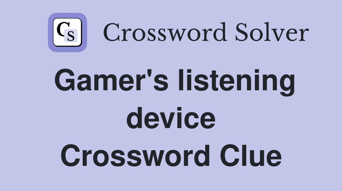 Gamer's listening device Crossword Clue