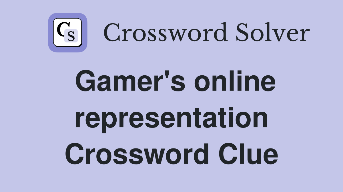 Gamer's online representation Crossword Clue