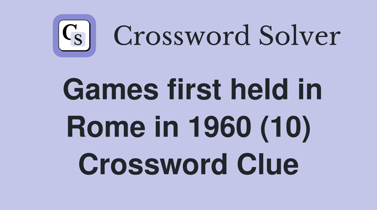 Games first held in Rome in 1960 (10) Crossword Clue