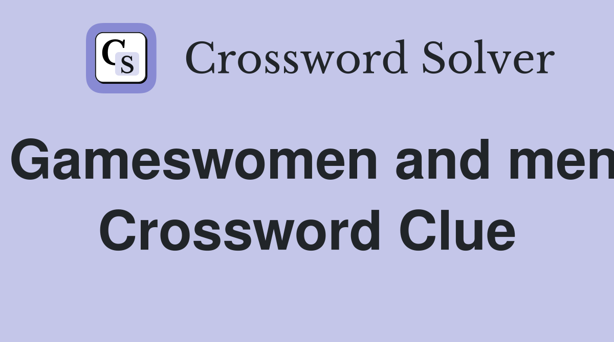 Gameswomen and men Crossword Clue