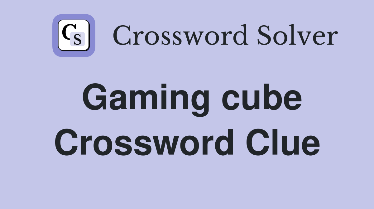Gaming cube Crossword Clue