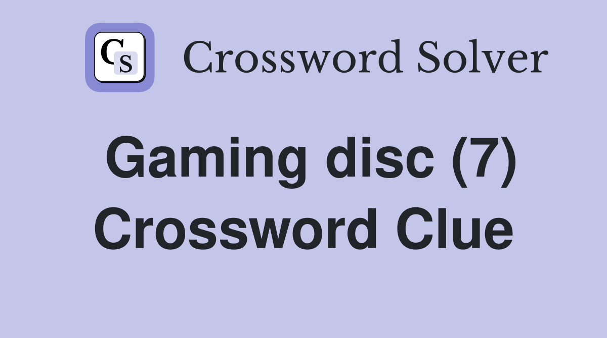 Gaming disc (7) Crossword Clue