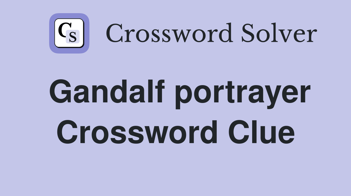 Gandalf portrayer Crossword Clue