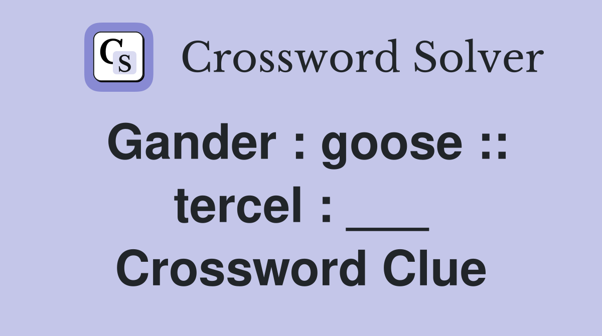 Gander : goose :: tercel : ___ Crossword Clue