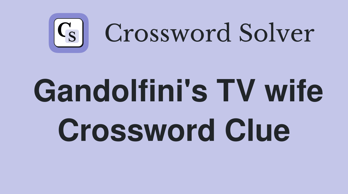 Gandolfini's TV wife Crossword Clue