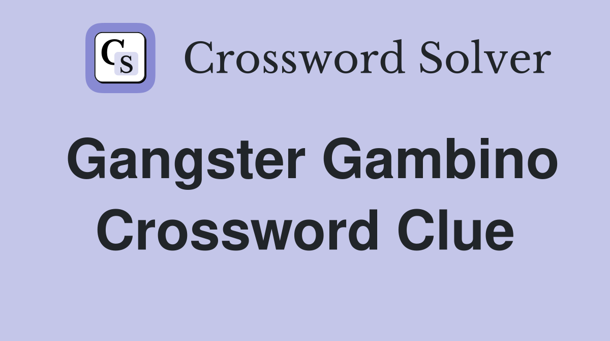 Gangster Gambino Crossword Clue