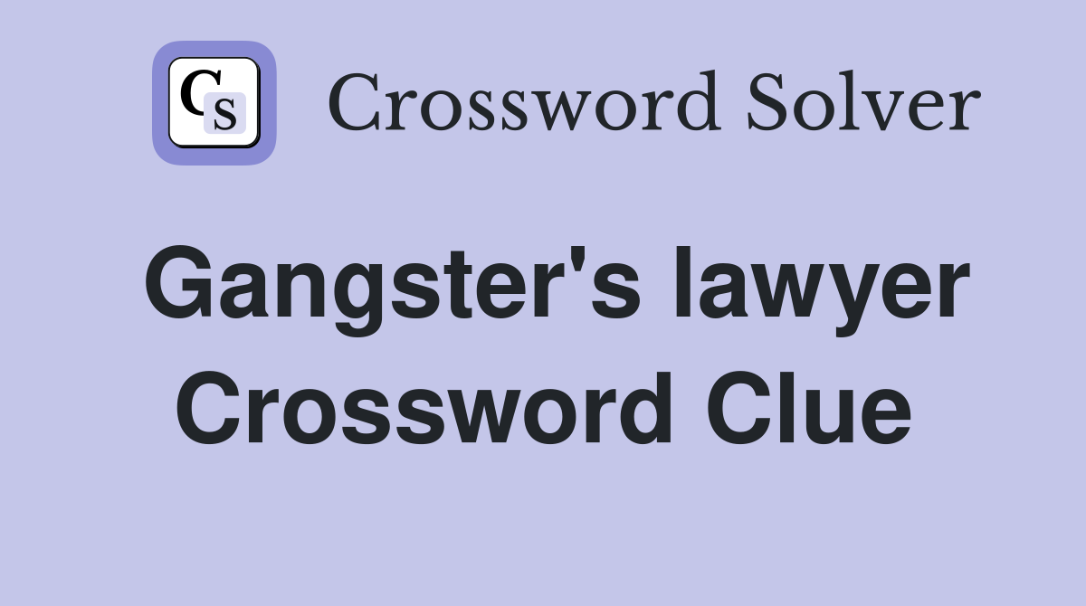 Gangster's lawyer Crossword Clue