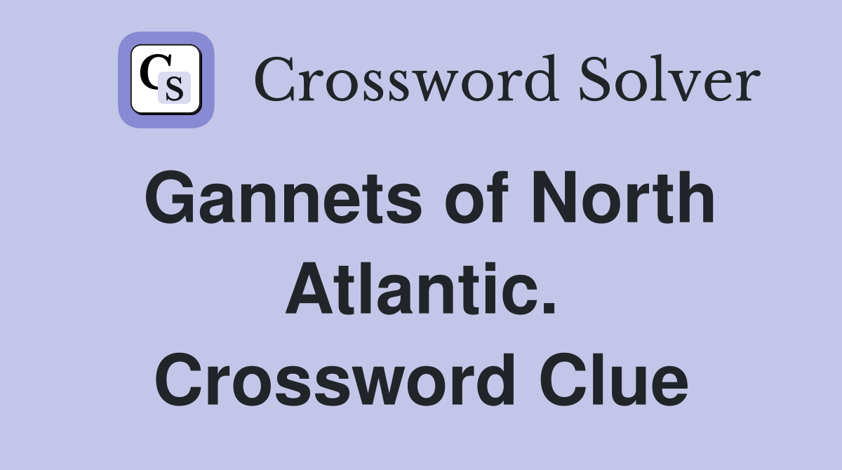 Gannets of North Atlantic. Crossword Clue