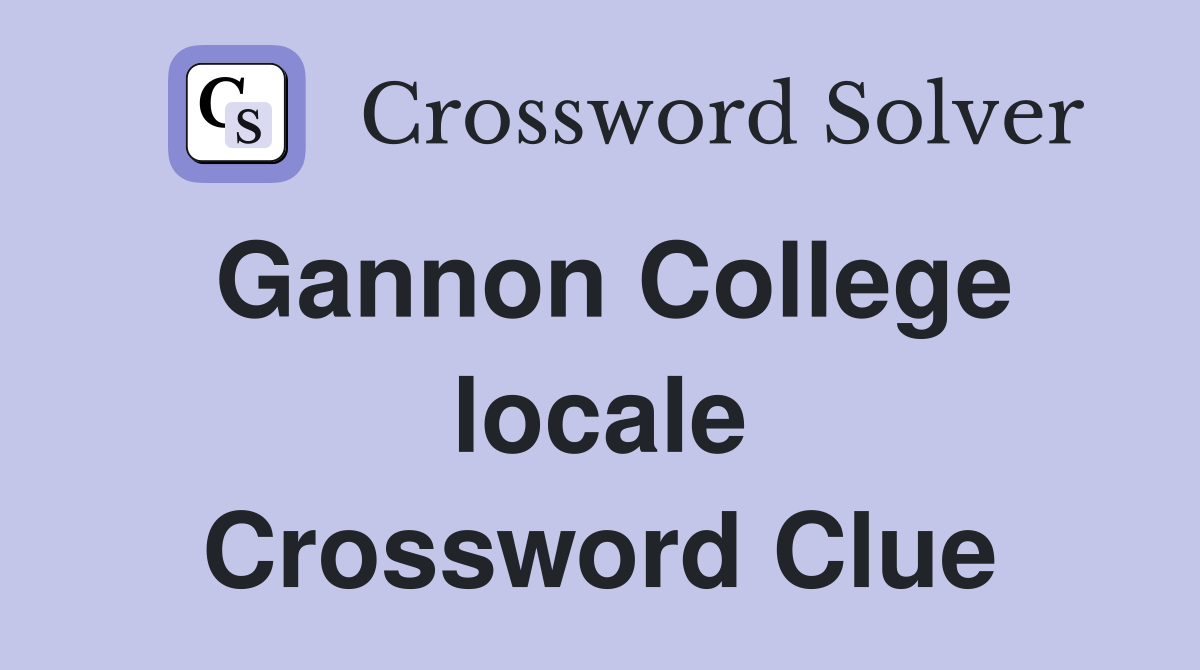 Gannon College locale Crossword Clue