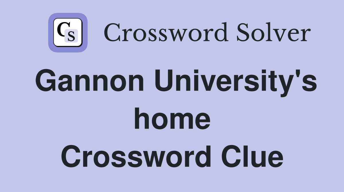 Gannon University's home Crossword Clue
