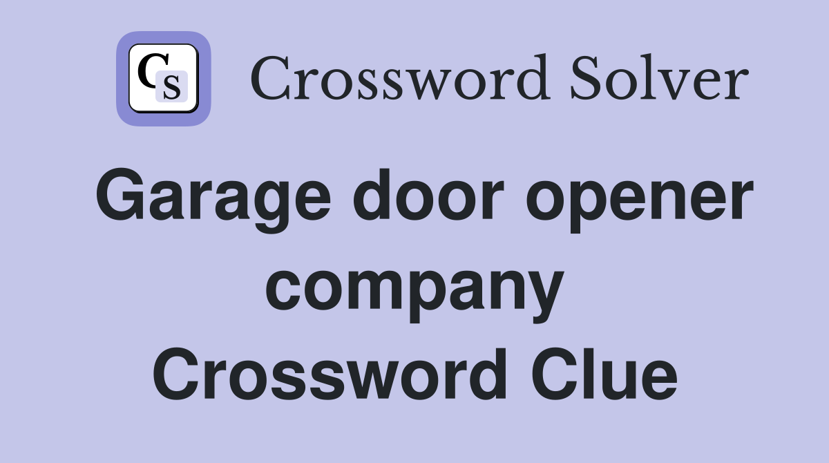 Garage door opener company Crossword Clue