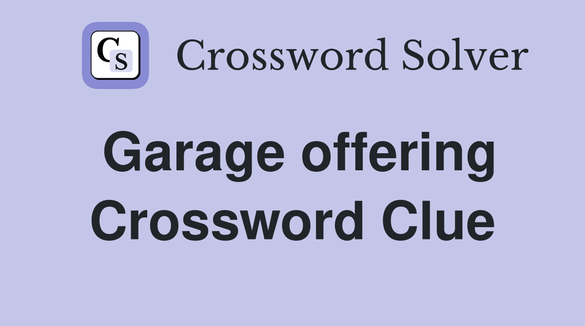 Garage offering Crossword Clue