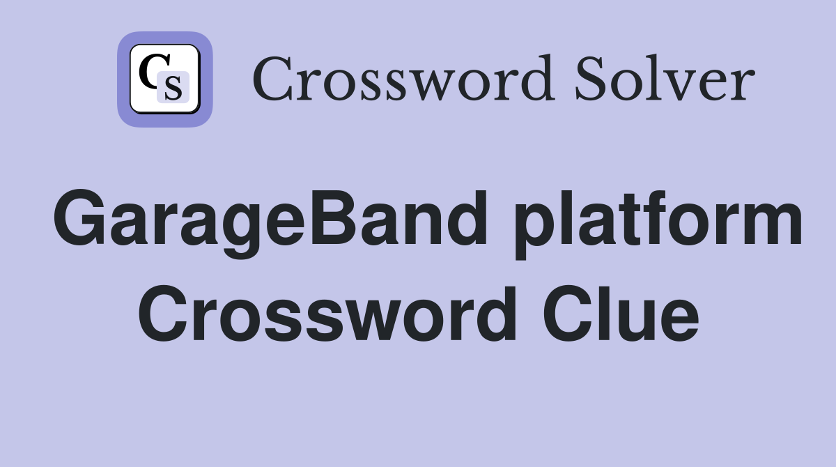 GarageBand platform Crossword Clue